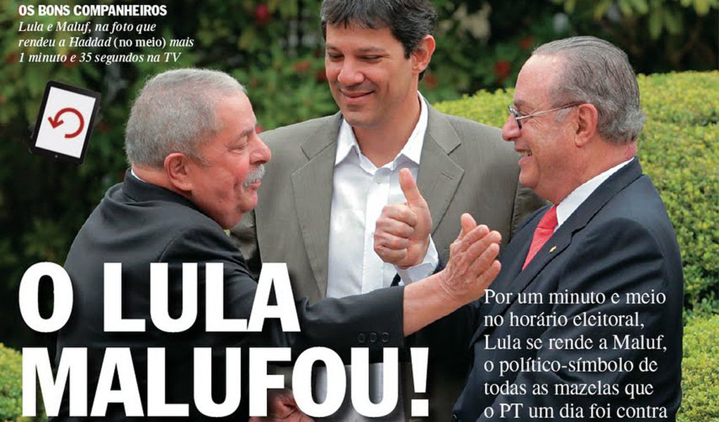 Acordo PT-Maluf uniu três revistas. Todas contra