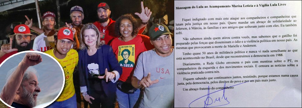 A presidente do PT, senadora Gleisi Hoffmann (PR), leu uma carta do ex-presidente Lula no acampamento Marisa Letícia, em Curitiba, na noite desta segunda-feira; a carta foi ditada por Lula aos advogados e assinada pelo ex-presidente; na mensagem, ele se diz "indignado" com o atentado a tiros contra o acampamento, e coloca a Rede Globo, que "diariamente envenena o País com mentiras", entre os responsáveis pelo clima de ódio no País; assista