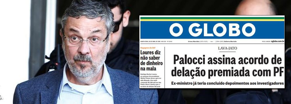 "A manchete de O Globo de hoje é mais uma demonstração de como a Operação Lava Jato é uma ação política articulada entre o grupo de comunicação dos Marinhos e setores da PF e do judiciário", diz o jornalista Renato Rovai; "O próximo capítulo desta história será uma imensa operação com dezenas de alvos desta delação. Quase todos próximos de Lula", destaca; "Certamente neste acordo que teria sido assinado às pressas não estará incluso o tão anunciado capítulo no qual Palocci delatava a Rede Globo", avalia