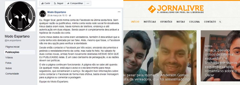 Roger Roberto Dias Andre, o “Roger Scar”, dono do site Jornalivre de fake news do MBL, afirmou que teve seu perfil de Facebook deletado no dia 23 de março; "Sem qualquer razão ou justificativa, minha conta nesta rede social foi desativada. Meus dados eram reais, havia número de telefone, endereço e até autenticação em duas etapas", disse ele; no dia 30 de março, a Coluna do Estadão informou que páginas de apoiadores de Bolsonaro foram tiradas do ar pelo Facebook