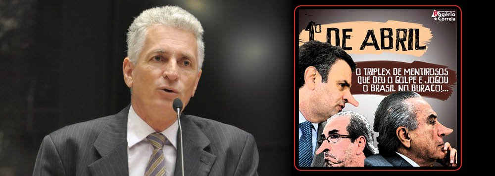 "Hoje é o Dia Mundial da Mentira. Neste 1º de abril, nossa “homenagem” ao verdadeiro triplex, aquele integrado por Michel Temer, Aécio Neves e Eduardo Cunha. O triplex de mentirosos que prometeu tanto aos batedores de panela. O triplex que deu o golpe na democracia e jogou o Brasil no buraco", diz o deputado Rogério Correia, do PT de Minas Gerais