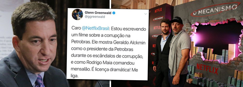 Cresce nas redes sociais a indignação contra a série de fake news O Mecanismo, produzida pela Netflix e dirigida por José Padilha; pelo seu Twitter, o jornalista americano Glenn Greenwald, do The Intercept, ironizou: "Caro @NetflixBrasil: Estou escrevendo um filme sobre a corrupção na Petrobras. Ele mostra Geraldo Alckmin como o presidente da Petrobras durante os escândalos de corrupção, e como Rodrigo Maia comandou mensalão. É licença dramática! Me liga"; dezenas de leitores se manifestaram indignados com a série e anunciaram o cancelamento da assinatura da Netflix