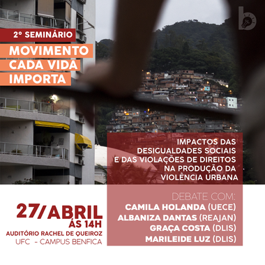 Será realizado nesta sexta-feira (27), a partir das 14h, no Auditório Rachel de Queiroz, do Centro de Humanidades da Universidade Federal do Ceará (UFC), o "2º Seminário do Movimento Cada Vida Importa: a universidade na prevenção e enfrentamento da violência", tendo como tema "Impactos das desigualdades sociais e das violações de direitos na produção da violência urbana"