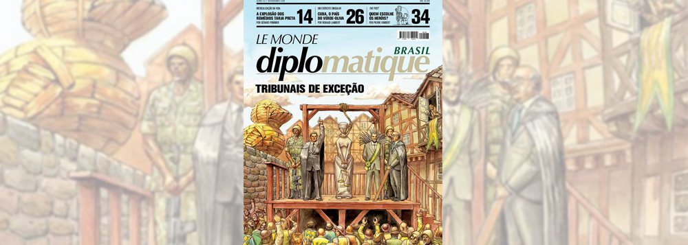Edição deste mês de março da revista Le Monde Diplomatique Brasil traz uma capa antológica sobre os "tribunais de exceção" que se instalaram no País, e os principais atores do golpe parlamentar de 2016, como os "manifestoches" e o presidente "vampirão", ambos representados pela escola Paraíso do Tuiuti, além do pato amarelo da Fiesp, militares do Exército e a Justiça prestes a ser enforcada
