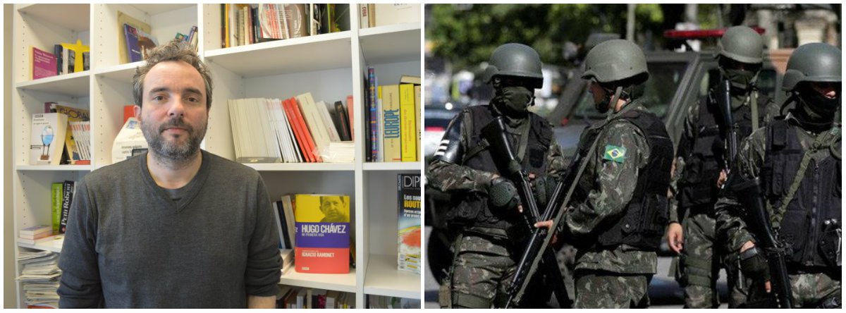 Em entrevista ao DCM, o pesquisador francês Christophe Ventura, do Instituto de Relações Internacionais e Estratégicas, avalia que a intervenção no Rio piora um cenário marcado por uma democracia enfraquecida, alvo de uma direita fora da lei; "Ela conduz o Brasil a um imaginário traumático, à Ditadura Militar"; segundo ele, o governo Temer, "impopular e ilegítimo, passa o controle de uma cidade, de um território, a um militar, com um poder político acima das instituições políticas, acostumando a sociedade à ideia de que se pode geri-la de maneira autoritária e repressora"