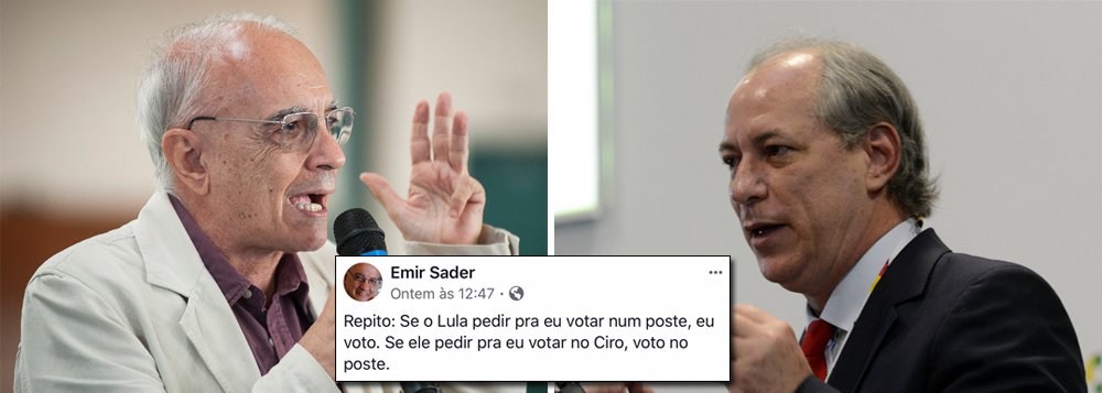 "Se o Lula pedir pra eu votar num poste, eu voto. Se ele pedir pra eu votar no Ciro, voto no poste", escreveu o sociólogo Emir Sader