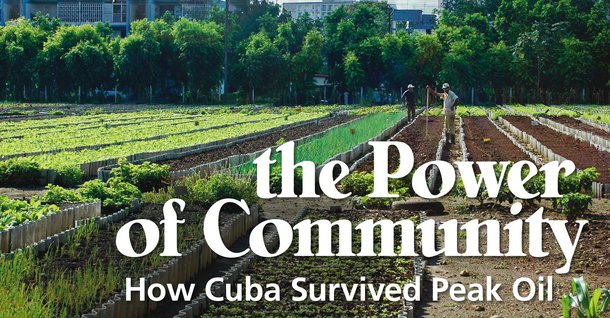 O documentário “The Power of Community: How Cuba Survived Peak Oil” mostra que o consumo de petróleo hoje reduziu de 27 milhões de barris por ano para cerca de 1 milhão e quase toda economia é sustentável; o país é próspero e a fome não é mais um problema na ilha caribenha, explica Vinícius Carvalho