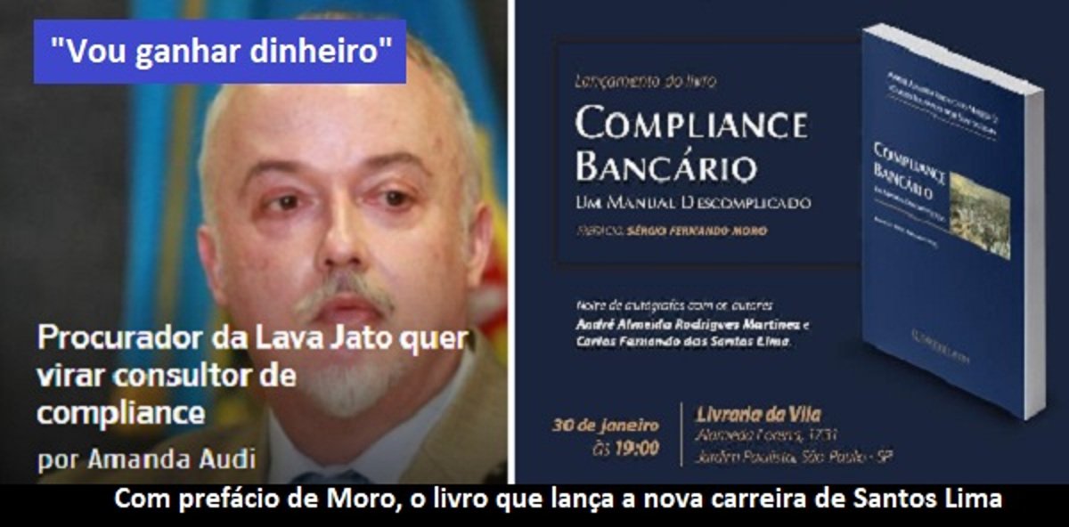 O procurador Carlos Fernando dos Santos Lima, o mentor  da Operação Lava Jato, vai aposentar-se e virar consultor de “compliance” (conformidade) em grandes empresas; “A pessoas próximas, [Carlos Fernando] diz que agora “quer ganhar dinheiro”, informa o site Poder 360; mais dinheiro, bem entendido, porque ele ganha R$ 30 mil, mais o auxílio-moradia e diárias, escreve o jornalista Fernando Brito, no site Tijolaço, ao comentar a ética de Curitiba