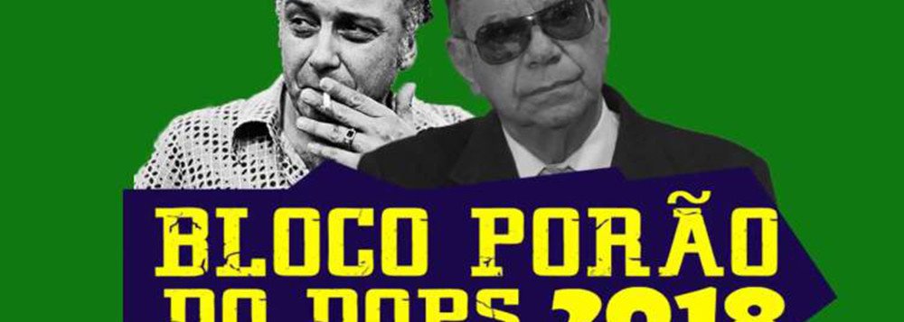 O TJ-SP concedeu liminar ao MP-SP e proibiu a realização do bloco carnavalesco "Porão do Dops 2018", marcado para este sábado (10) de Carnaval, em São Paulo, pelo movimento "Direita São Paulo"; segundo o MP, os responsáveis pelo bloco enalteceram o crime de tortura, por causa das homenagens nas redes sociais a Carlos Alberto Brilhante Ustra e a Sérgio Paranhos Fleury, comandante do Doi-Codi e delegado do DOPS durante a ditadura militar, respectivamente