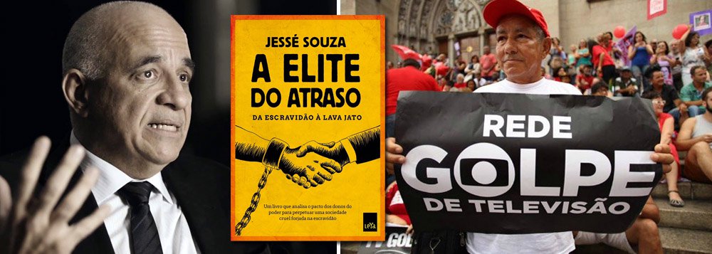 Autor de "A elite do atraso", livro mais importante de 2017, o intelectual Jessé Souza analisa o papel da Globo no golpe de 2016 – em mais uma reportagem da série de fim de ano do 247 sobre a obra; "ninguém nasce imbecil, mas podemos ser feitos de imbecis, e a Rede Globo se especializou nesse trabalho", diz ele; "Com o cidadão feito de completo imbecil, é fácil convencê-lo de que a Petrobras, como antro de corrupção dos tolos, só dos políticos, tem que ser vendida aos estrangeiros honestos e incorruptíveis que nossa inteligência vira-lata criou", diz ele