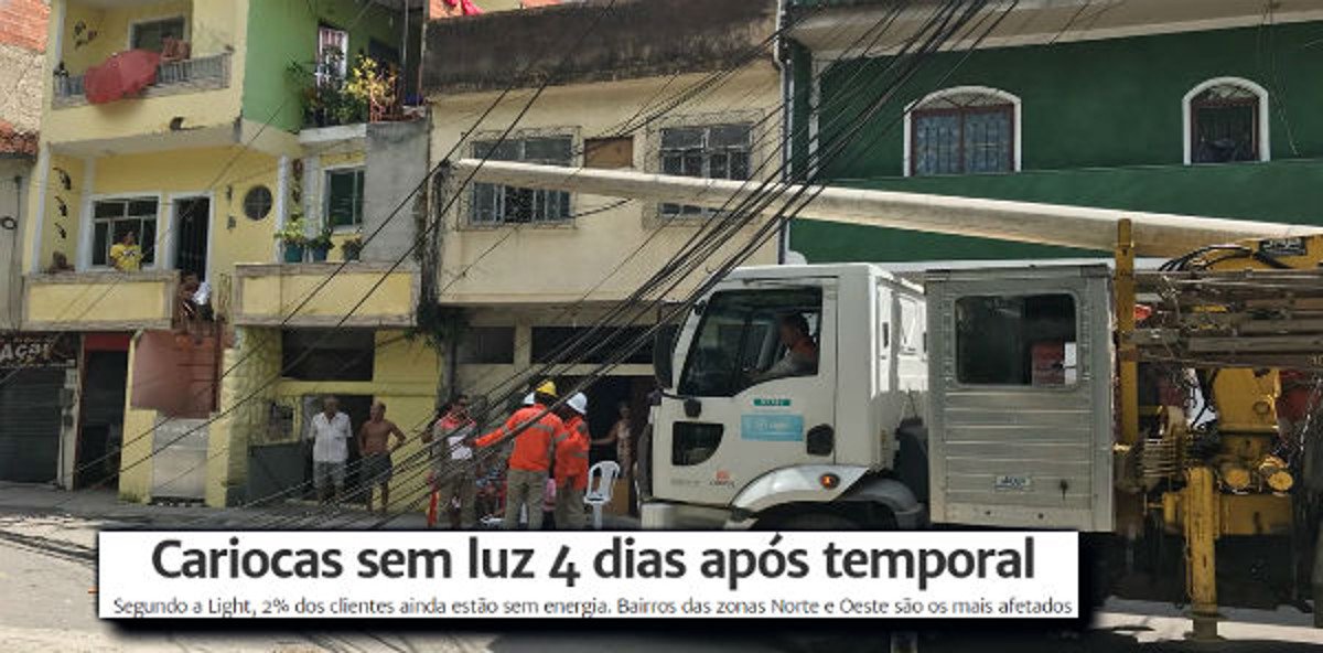 Dados da própria Light, a concessionária de distribuição de luz da cidade do Rio de Janeiro, mostram que “quatro dias após o temporal que caiu no Rio, na noite da última quarta-feira, 2% dos moradores do Rio ainda permanecem sem luz”, a maioria da região da Penha; "se esses 130 mil moradores fossem de Ipanema, Copacabana ou Flamengo, isso estaria sendo tratado como uma catástrofe", escreve o jornalista Fernando Brito, no blog Tijolaço