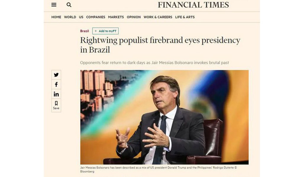 Matéria publicada nesta segunda-feira (13) pelo jornal inglês Financial Times começa lembrando quando o legislador nacionalista e candidato presidencial Jair Messias Bolsonaro dedicou seu voto para seguir o processo de impeachment de Dilma Rousseff, então presidente do Brasil, a um notório coronel do exército conhecido por sua brutalidade durante a longa ditadura militar brasileira de três décadas; coronel "foi um herói", diz Bolsonaro ao Financial Times; "Se eu for presidente, ele terá um busto no palácio", diz o antigo capitão do exército de 62 anos