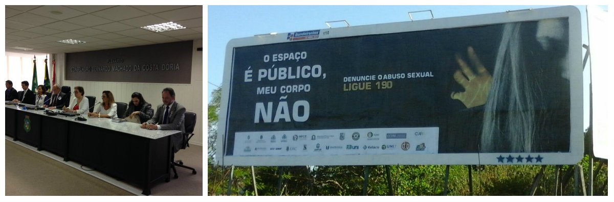 Ceará 247 - Diversos pontos de Fortaleza amanheceram hoje (29), com outdoors denunciando o problema do assédio sexual que atinge as mulheres. Os outdoors integram a campanha contra o abuso sexual de mulheres, lançada hoje, numa parceria entre o Sindiônibus, Tribunal de Justiça do Ceará e Governo do Ceará, entre outras instituições. Em Fortaleza, a iniciativa foi motivada, inicialmente, por uma ação do vereador Acrísio Sena (PT), a partir dos casos de assédio dentro dos ônibus de Fortaleza. A solenidade de lançamento foi na manhã de hoje, na sede do Tribunal, ao mesmo tempo em que aconteceram ações sete terminais de ônibus da Capital, com distribuição de panfletos e orientando a população
 
 
 