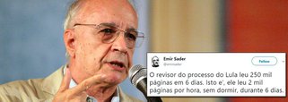 Tweet do sociólogo e colunista do 247 Emir Sader viralizou nas redes sociais ao questionar a parcialidade do TRF-4 sobre o julgamento do recurso contra a condenação do ex-presidente Lula; "O revisor do processo do Lula leu 250 mil páginas em 6 dias. Isto e', ele leu 2 mil páginas por hora, sem dormir, durante 6 dias", disse Emir; até o momento, a 8ª Turma do TRF4 julgou 23 apelações da Lava-Jato e nenhuma delas foi julgada tão rápido