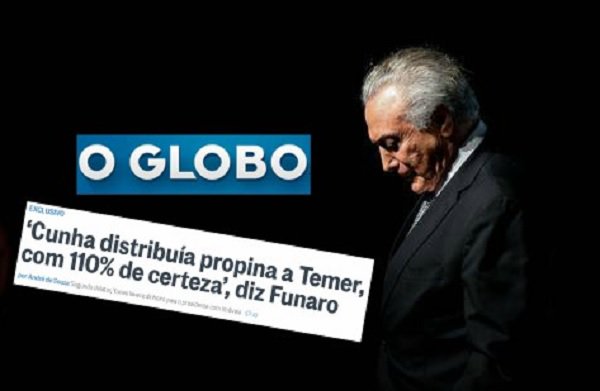 O Globo não tem dúvidas de que Michel Temer é 110% propineiro.  ‘Cunha distribuía propina a Temer, com 110% de certeza’, diz Funaro. O jornalão abre nova temporada para chantagear Michel Temer, não por que queira que ele saia do cargo, mas para acelerar a retira de direitos