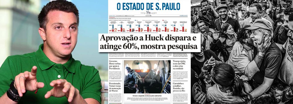 Como a centro-direita brasileira se mostra incapaz de produzir um candidato forte o suficiente para competir com o ex-presidente Lula, uma vez que todos estão associados ao golpe e ao desastre do governo de Michel Temer, a imprensa familiar já tenta fabricar um candidato para chamar de seu; a opção pelo apresentador Luciano Huck, alinhado com os interesses das elites, é cada vez mais evidente; depois das organizações Globo, empregadora de Huck, foi a vez do jornal O Estado de S.Paulo mostrar seu apoio a Huck, exibindo uma constrangedora manchete em que tenta mostrar sua viabilidade para as eleições de 2018