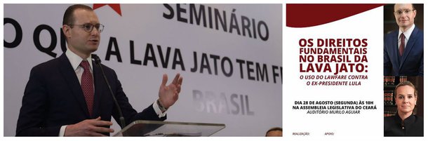 Responsáveis pela defesa do ex-presidente Lula, no processo da Lava Jato, os advogados Cristano Zanin e Valeska Texeira realizam hoje, às 10 horas, no auditório Murilo Aguiar, da Assembleia Legislativa, a palestra "Os Direitos Fundamentais no Brasil da Lava a Jato - o uso do lawfare contra o ex-presidente Lula". Cristiano Zanin tem feitos severas críticas à atuação de juiz Sérgio Moro e à Força Tarefa de Curitiba que na opinião dele, transformaram a Lava Jato em uma operação que usa o sistema jurídico e a mídia para promover uma perseguição política contra o ex-presidente Lula