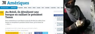 Reportagem do jornal francês Le Monde aponta o grau de impopularidade de Michel Temer; diário conta em tom de deboche que mais um fato bizarro aconteceu nesta semana no Brasil, enquanto bandidos chamaram o presidente de "ladrão" enquanto assaltavam o cofre de um banco, em São Paulo