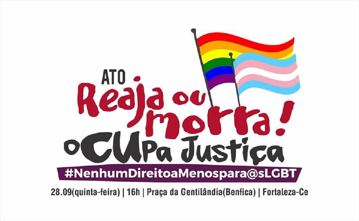 O Fórum Cearense LGBT realiza amanhã (28), a partir das 16h, na praça da Gentilândia (Benfica) o ato de protesto "Reaja ou Morra", denunciando a violência e o preconceito contra LGBT e em repúdio à decisão juiz Waldemar Claudio de Carvalho, da 14ª Vara Federal do Distrito Federal, que autorizou a realização de tratamentos de reversão da orientação sexual, a "cura gay"