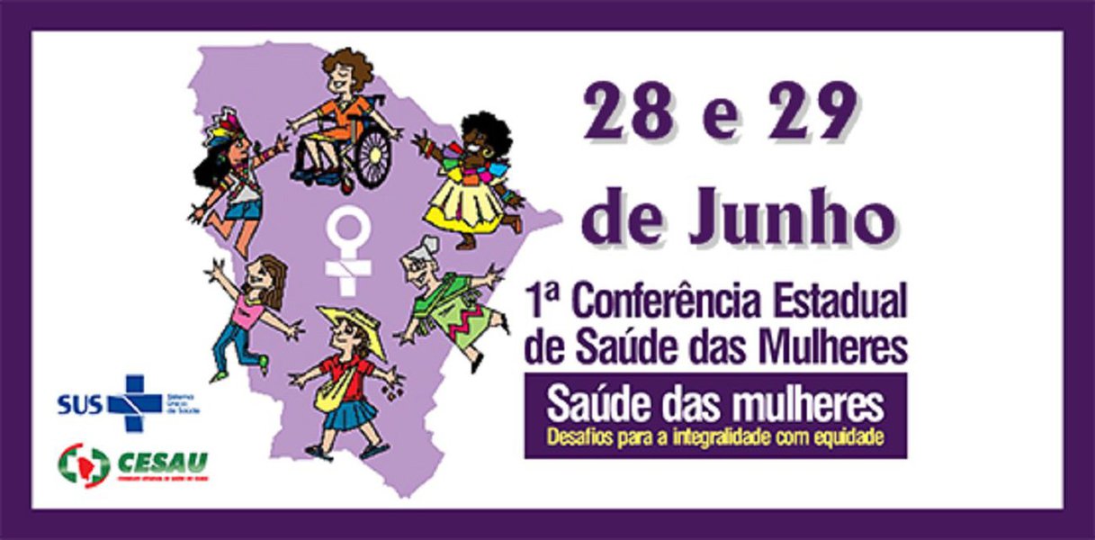 Fortaleza sedia, nesta terça e quarta-feiras, a 1ª Conferência Estadual de Saúde das Mulheres. A conferência tem como tema central "Saúde das mulheres: Desafios para a integralidade com equidade", a conferência tem como objetivo propor diretrizes para a Política Estadual e Nacional de Atenção Integral à Saúde das Mulheres