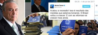 Michel Temer celebra crescimento de 1% do PIB no primeiro trimestre, segundo o IBGE, e atribui o avanço a medidas do seu próprio governo; "Acabou a recessão! Isso é resultado das medidas que estamos tomando. O Brasil voltou a crescer. E com as reformas vai crescer mais ainda", postou no Twitter; retrato da catástrofe foi divulgado nesta quarta pelo IBGE: a taxa de desemprego ficou em 13,6% nos três meses até abril, 1 ponto percentual acima do trimestre anterior; no confronto com igual trimestre do ano passado, esta estimativa subiu 23,1%, um aumento de cerca de 2,6 milhões de pessoas desocupadas na força de trabalho
