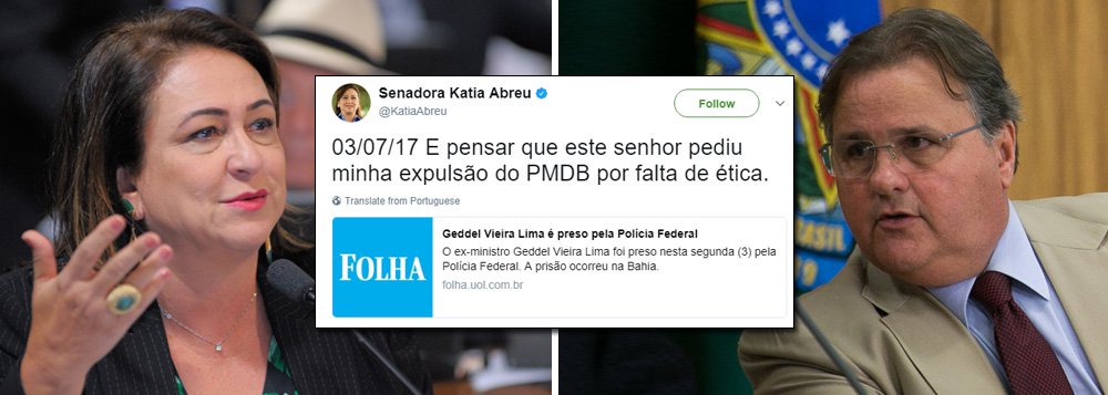 A senadora Kátia Abreu (PMDB-TO), em sua conta no Twitter, comentou a prisão do ex-ministro Geddel Vieira Lima (PMDB-BA), acusado de agir para impedir eventuais delações do ex-deputado Eduardo Cunha (PMDB-RJ) e do doleiro Lúcio Funaro, ambos presos