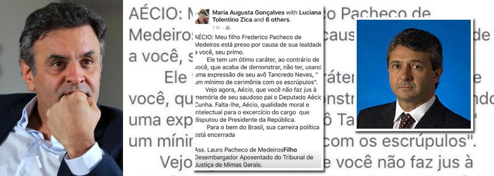 Um texto atribuído ao desembargador aposentado Lauro Pacheco de Medeiros Filho, pai de Fred, primo de Aécio Neves preso por receber malas de dinheiro da JBS, causa frisson na alta sociedade mineira; nela, Lauro estaria passando um sabão em Aécio pela falta de caráter; "Meu filho Frederico Pacheco de Medeiros Filho está preso por causa de sua lealdade a você, seu primo", aponta a mensagem; "Para o bem do Brasil, sua carreira política está encerrada"