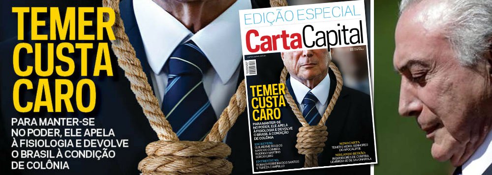 "Para se manter no poder, Temer amplia o balcão das negociações fisiológicas no Congresso e escancara as privatizações", aponta reportagem de capa da revista; 
