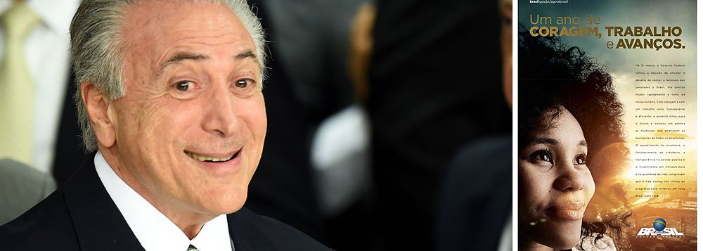 Em nova campanha publicitária para celebrar seu primeiro ano de governo, Michel Temer, que é rejeitado por 92% dos brasileiros, distorceu o caráter da propaganda oficial, que deveria ser informativo, para mentir de forma deslavada; ele diz, por exemplo, que aqueceu a economia, quando o Brasil enfrenta os piores indicadores em dez anos, que ampliou o investimento público em infra-estrutura, que na verdade caiu 61%, e que seu governo não gasta mais do que arrecada, quando entregou um rombo de R$ 179 bilhões no ano passado e deve repetir a dose neste ano; além disso, Temer, que tem nove ministros investigados, diz ainda ter ampliado a transparência na gestão pública e fortalecido a cidadania