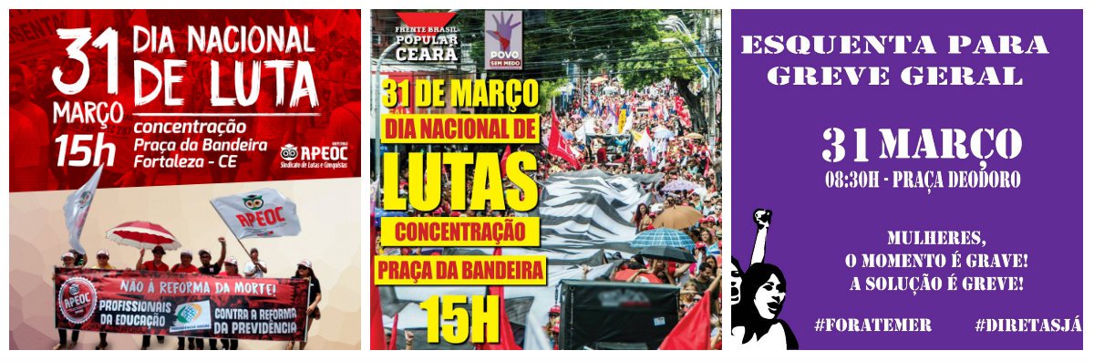 As principais centrais sindicais, em articulação com as Frentes Brasil Popular e Povo Sem Medo, estão organizando um grande ato de protesto, em Fortaleza, no dia 31 de Março - “Dia Nacional de Mobilização”. Diversos movimentos sociais estão também reforçando o ato, como o movimento de mulheres que tem tido importante atuação na luta contra o golpe e contra os retrocessos que estão sendo conduzidos pelo governo Temer. No interior do Ceará, diversos municípios também estão organizando a realização de atividades de protesto na mesma data, como parte da articulação nacional 
