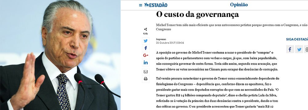 Editorial publicado nesta terça-feira 31 pelo jornal O Estado de S.Paulo tem chamado a atenção nas redes sociais tamanho o descaramento; para o jornal, é "falsa" a versão de que  Temer "só continua de pé porque apelou para o mais rasteiro toma lá dá cá"; texto cita um estudo para afirmar que o custo da governança praticado por Temer "foi até aqui muito mais baixo do que o de Lula e de Dilma Rousseff"
