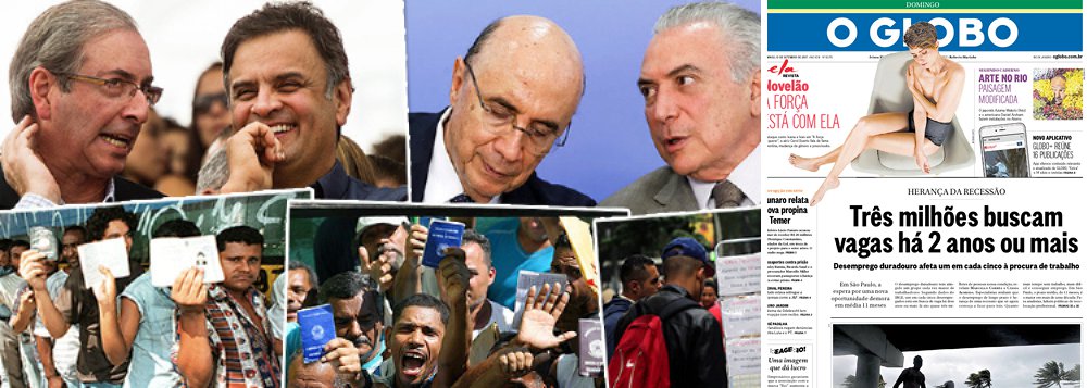 Em sua manchete deste domingo, 10, o jornal O Globo, que contribuiu decisivamente para o golpe de 2016, aponta que três milhões de brasileiros estão desempregados há dois anos ou mais; ao final de 2014, último ano em que a presidente Dilma conseguiu governar, o desemprego, em 5,4%, era o mais baixo da história; hoje, com o País arrasado pelas forças que puderam Michel Temer no Planalto, o desemprego atinge 13 milhões de brasileiros
