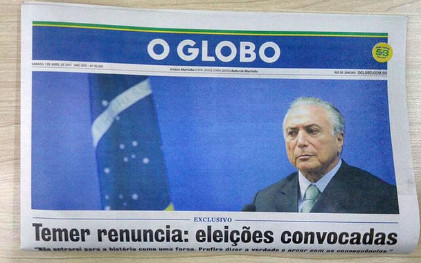 Circula em diversos pontos da cidade de São Paulo, uma edição polêmica do jornal O Globo. Além de manchetes como: “Temer renuncia: eleições convocadas” e “Deputados federais receberão salário mínimo”, a publicação critica uma provável anuência de um dos principais jornais do país com o golpe de 1964, que destituiu o presidente João Goulart e instaurou, em 1º de abril daquele ano, um governo militar no país; em seu editorial, o jornal pede “perdão” por sua participação nos eventos de 1964 e pela recente destituição da presidenta Dilma Rousseff: “Diz o ditado: errar é humano. Incorrer no mesmo erro sinaliza. O Globo pede desculpa aos leitores e a toda sociedade brasileira”