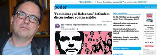 Cientista político comenta reportagem de um terço de página do jornal dedicada às "feministas por Bolsonaro" e esclarece: "Quem são essas 'feministas por Bolsonaro'? Ninguém. Uma página de facebook que se dedica, em geral, a atacar o feminismo"; "A Folha, que se empenha tanto em alertar sobre os perigos das fake news, podia começar se olhando no espelho", critica