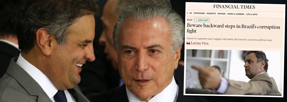 Proteção ao senador Aécio Neves (PSDB-MG), a Michel Temer e a todos envolvidos no golpe "com Supremo, com tudo" representa uma ameaça econômica para o Brasil, segundo aponta o jornal britânico Financial Times; publicação coloca a notícia como a mais importante entre os temas internacionais e a ilustra com foto de Aécio, acusado de receber R$ 2 milhões em propinas da JBS, flagrado em grampo pedindo o dinheiro ao empresário Joesley Batista e depois salvo pelo Senado; Temer, por sua vez, está prestes a se livrar na Câmara da segunda denúncia da Procuradoria Geral da República