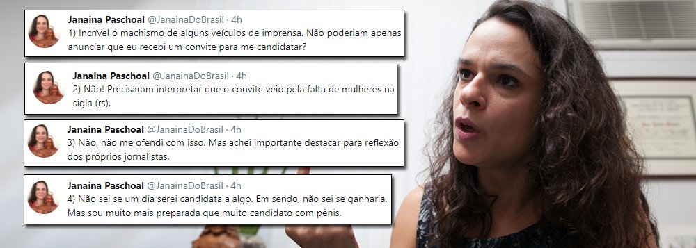 Responsável pelo parecer das "pedaladas fiscais", que embasou o golpe contra a presidente honesta Dilma Rousseff e colocou no poder Michel Temer, denunciado por corrupção, advogada Janaina Paschoal, admitiu ter recebido um convite do Partido da Mulher Brasileira para se candidatar – e não fechou as portas; "Não sei se um dia serei candidata a algo. Em sendo, não sei se ganharia. Mas sou muito mais preparada que muito candidato com pênis"