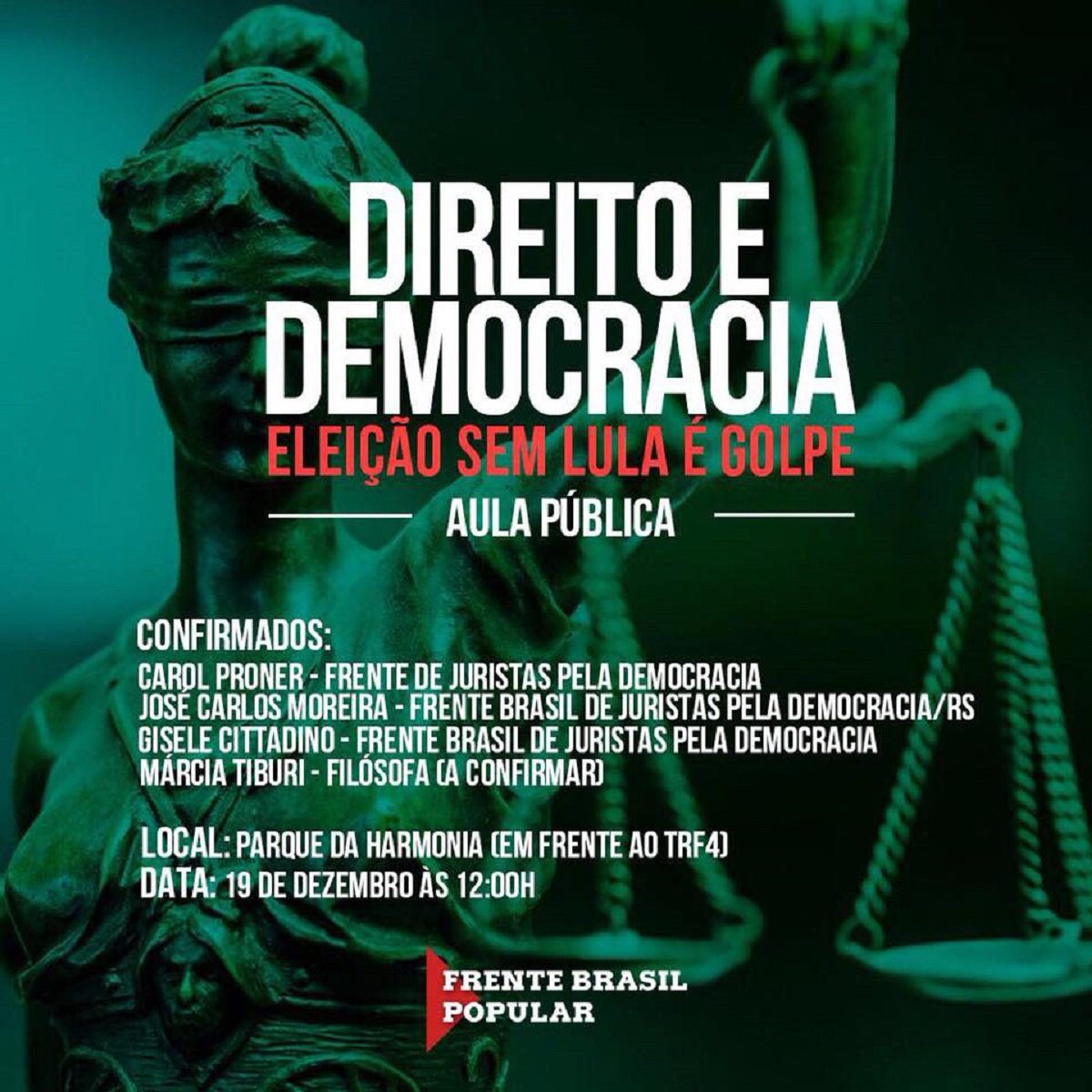 Como parte da mobilização em defesa do ex-presidente Lula, a Frente Brasil Popular promoverá na próxima terça-feira (19), às 12 horas, uma aula pública sobre Direito e Democracia, no Parque da Harmonia, em frente ao Tribunal Regional Federal da 4a. Região (TRF-4), em Porto Alegre. A aula publica será ministrada por integrantes da "Frente Brasil de Juristas pela Democracia", Carol Proner, professora de Direitos Humanos da Universidade Federal do Rio de Janeiro; Gisele Citadino, Coordenadora do Programa de Pós-Graduação em Direito da Pontifícia Universidade Católica do Rio de Janeiro e deve contar ainda com a participação do jurista José  Carlos Moreira e da filosofa Márcia Tiburi
 
 