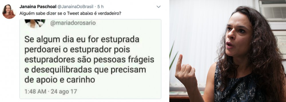 Depois de protagonizar vários momentos ridículos no Twitter, a advogada Janaína Paschoal espalhou post falso sobre a deputada Maria do Rosário (PT-RS); a postagem dizia que a deputada "perdoaria” alguém que a estuprasse porque “estupradores são pessoas frágeis e desequilibradas, que precisam de amor e carinho”; uma checagem simples no perfil da deputada bastaria para confirmar que a postagem é falsa