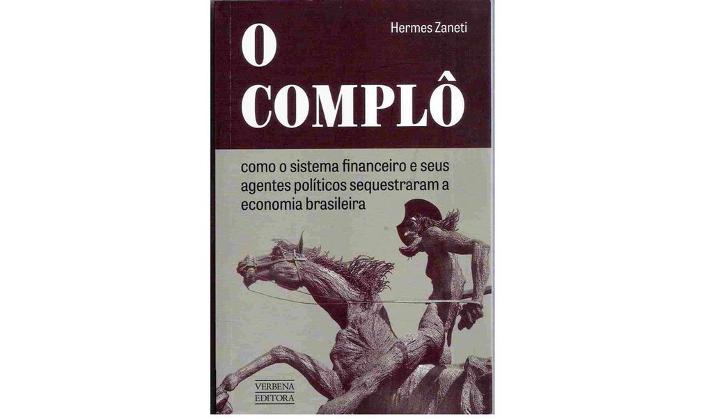 Existem diversas razões que explicam o nosso subdesenvolvimento. A dívida pública brasileira, que consome quase metade do orçamento nacional, é uma delas. Hermes Zaneti, um dos deputados constituintes responsáveis pela Constituição cidadã de 1988, acaba de lançar um livro que pode mudar o futuro do Brasil, intitulado “O Complô”