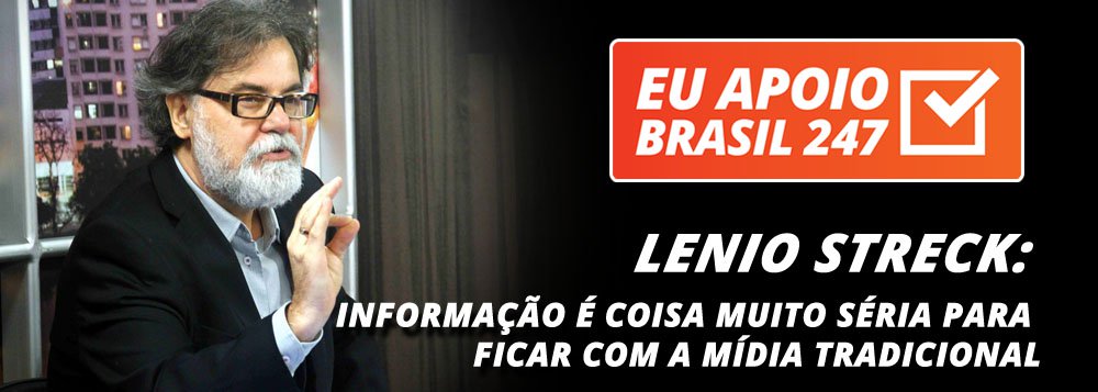 O jurista Lenio Streck apoia a campanha de assinaturas solidárias do 247. "A informação é uma coisa muito séria para ser deixada para a mídia tradicional. Para o establishment midiático, o 247 deveria ser condenado pelo crime de 'porte ilegal da fala'. Resistiremos!", diz ele