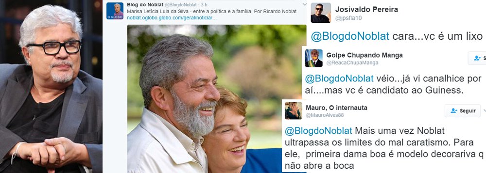 Como se parecesse confidente da ex-primeira-dama Marisa Letícia, que morreu nesta quinta-feira, 2, de complicações de um acidente vascular cerebral, o colunista Ricardo Noblat fez uma série de "revelações" sobre o que pensava dona Marisa; "Marisa recomendava a Lula que fosse discreto e que não afrontasse o Ministério Público e a Justiça. Estava cada vez mais preocupada com a situação dos filhos. Foi nesse estado que sofreu o AVC", afirmou; ou seja, para Noblat, a culpa pelo AVC sofrido por dona Marisa é do próprio ex-presidente Lula; nas redes sociais houve várias reações de leitores condenando o artigo do colunista do Globo