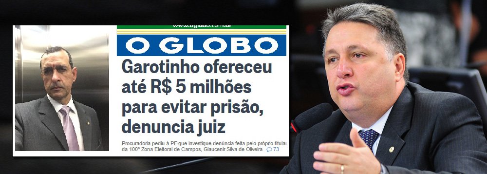 "É bom que o juiz Glaucenir Silva de Oliveira, da 100ª Zona Eleitoral de Campos, tenha alguma evidência sólida sobre a acusação que fez, de que Anthony Garotinho e o o filho Wladimir, teriam, por duas vezes, tentado suborná-lo", diz Fernando Brito, editor do Tijolaço; "É bom, porque estranhíssimo que tais ofertas, feitas por intermediários, só tenham sido denunciadas  pelo juiz depois que sua ordem de prisão preventiva foi reformada"; ou seja: pode-se estar diante de um típico caso de abuso de autoridade, que ontem ganhou as páginas de jornais como o Globo