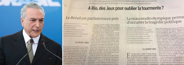 Edição do jornal francês Le Monde desta quarta-feira, 13, traz um artigo do presidente interino Michel Temer, sobre as Olimpíadas, em que ele assegura que a democracia brasileira "está consolidada"; dividindo a página Debates e análises do Le Monde, o historiador francês Laurent Vidal – especialista em questões brasileiras diz que a destituição de Dilma Rousseff remete à "forma clássica de golpe de Estado"; "O golpe revela uma encenação, sem que o recurso à violência seja necessário", diz Vidal