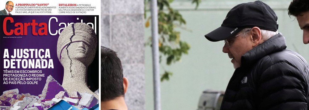 "A prepotência dos golpistas recrudesce a cada dia e, com o aval da Justiça, impõe ao País atos dignos de um regime de exceção", diz reportagem de capa da revista, assinada por André Barrocal; texto aponta as prisões dos ex-ministros Guido Mantega e Antonio Palocci, uma em um hospital e a outra "apenas por não achar provas", cita o episódio em que o ministro da Justiça "aproveita um comício para anunciar batidas policiais" e a decisão do TRF4, que "decreta que a Lava Jato é caso excepcional e não precisa seguir regras"