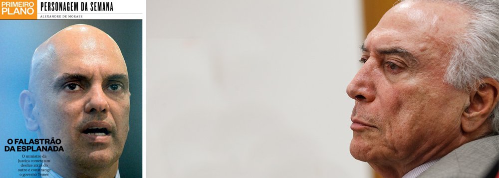 Revista da Editora Globo diz que "o ministro da Justiça comete um deslize atrás do outro e constrange o governo Temer"; perfil também lembra que Alexandre de Moraes inflou o número de refugiados e fez Michel Temer errar em seu discurso na ONU, em NY