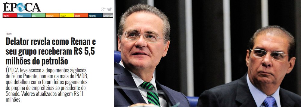 Reportagem da revista Época, da Editora Globo, traz "depoimentos sigilosos de Felipe Parente, homem da mala do PMDB, que detalhou como foram feitos pagamentos de propina de empreiteiras ao presidente do Senado"; o senador Jader Barbalho (PMDB-PA) também teria recebido, com Renan, entre 2004 e 2006, R$ 5,5 milhões de três empresas