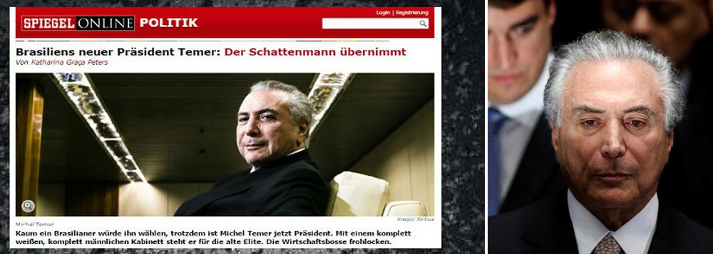 Jornalista Fernando Brito, do Tijolaço, destaca a chamada da revista alemã sobre Michel Temer: o novo presidente do Brasil é um homem das sobras, dos acordos, dos conchavos, não um produto da luminosidade das ruas deste pobre país dos trópicos; "Quase nenhum brasileiro votaria nele mas, de qualquer maneira, Michel Temer é agora o presidente. Com um gabinete completamente branco, totalmente masculino, representa a velha elite. Os líderes empresariais exultam"