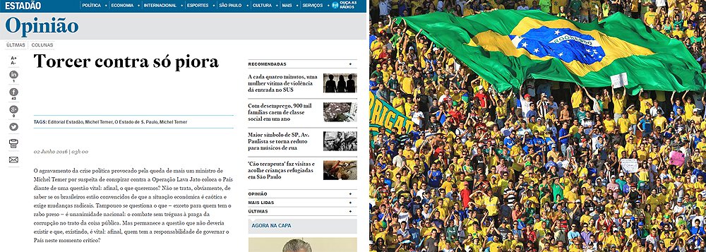 Em editorial, Estado de S. Paulo diz que governo Temer é ruim, mas é o que se tem no quadro atual; texto que reflete a opinião dos Mesquita pede que não se torça contra o Brasil, como pediam os militares na década de 70