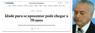 Reportagem publicada neste domingo no jornal Estado de S. Paulo revela que a reforma previdenciária que o interino Michel Temer pretende apresentar, caso o impeachment seja aprovado, prevê idade mínima para aposentadoria aos 70 anos, tanto para homens como para mulheres; o texto, no entanto, trata Temer até como um presidente caridoso, uma vez que o tempo de transição para professores e professoras seria maior; segundo informações do Portal da Transparência do governo do estado de São Paulo, Temer se aposentou aos 55 anos e recebe aposentadoria de R$ 30.613,24