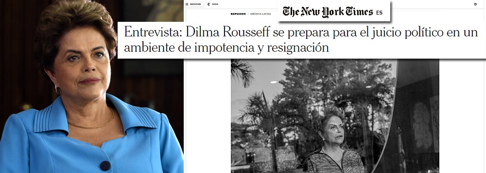 "Dilma Rousseff se prepara para o julgamento do impeachment em uma atmosfera de impotência e resignação", diz o título da reportagem do jornal norte-americano; na entrevista, a presidente chama de "parasitas" os integrantes do governo interino de Michel Temer; leia a íntegra